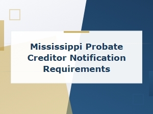 Mississippi Probate Creditor Notification Requirements Guide